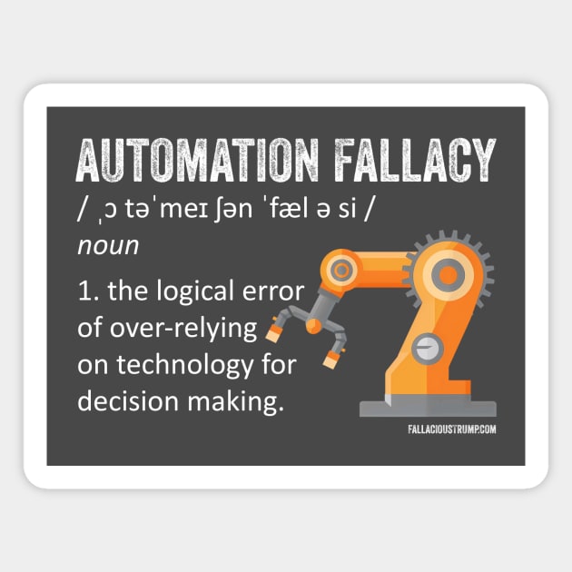 Automation Fallacy Definition Magnet by Fallacious Trump